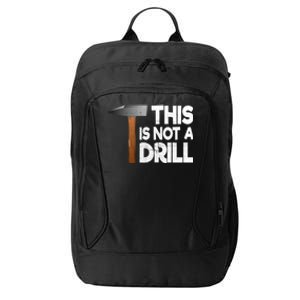 This Is Not A Drill Tool And Hammer For Crafts Cute Gift City Backpack