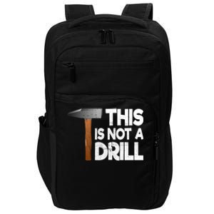 This Is Not A Drill Tool And Hammer For Crafts Cute Gift Impact Tech Backpack