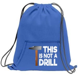 This Is Not A Drill Tool And Hammer For Crafts Cute Gift Sweatshirt Cinch Pack Bag