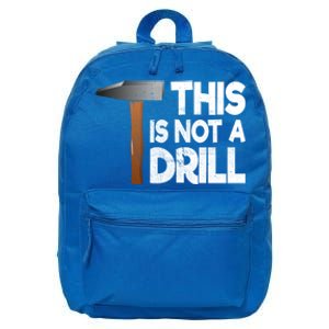 This Is Not A Drill Tool And Hammer For Crafts Cute Gift 16 in Basic Backpack