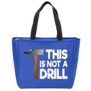 This Is Not A Drill Tool And Hammer For Crafts Cute Gift Zip Tote Bag