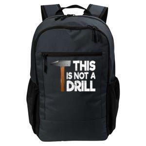 This Is Not A Drill Tool And Hammer For Crafts Cute Gift Daily Commute Backpack