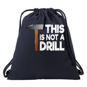 This Is Not A Drill Tool And Hammer For Crafts Cute Gift Drawstring Bag