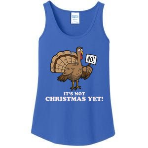 Turkey Its Not Christmas Yet! Funny Thanksgiving Meaningful Gift Meaningful Gif Ladies Essential Tank