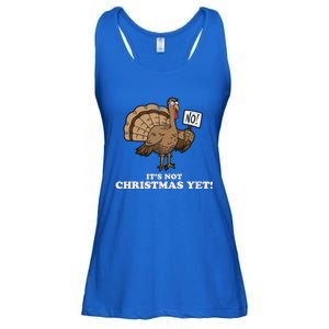 Turkey Its Not Christmas Yet! Funny Thanksgiving Meaningful Gift Meaningful Gif Ladies Essential Flowy Tank