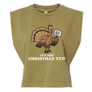 Turkey Its Not Christmas Yet! Funny Thanksgiving Meaningful Gift Meaningful Gif Garment-Dyed Women's Muscle Tee