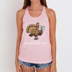 Turkey Its Not Christmas Yet! Funny Thanksgiving Meaningful Gift Meaningful Gif Women's Knotted Racerback Tank