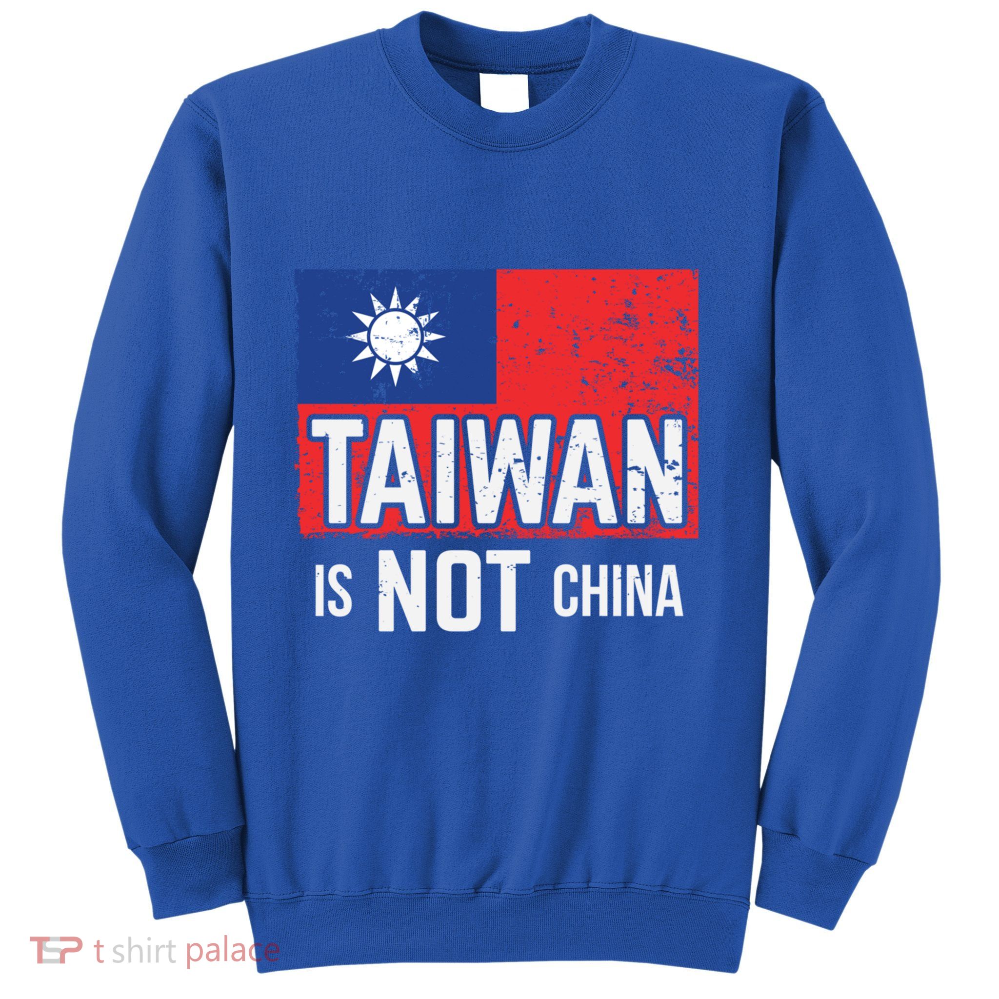 Taiwan Is Not China Support Independent Taipei Flag Gift Sweatshirt