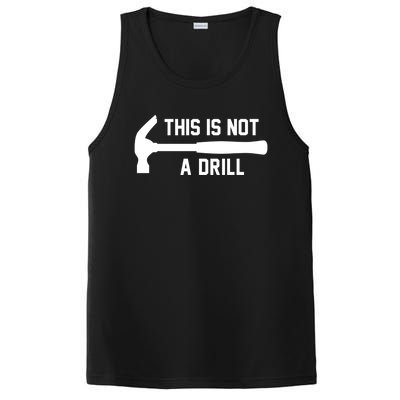 This Is Not A Drill Funny Handy Meaningful Gift PosiCharge Competitor Tank