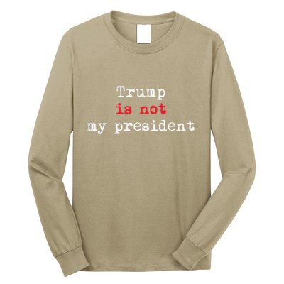 Trump Is Not My President Minimalist Long Sleeve Shirt
