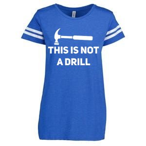 This Is Not A Drill Funny Novelty Tools Hammer Builder Dad Gift Enza Ladies Jersey Football T-Shirt