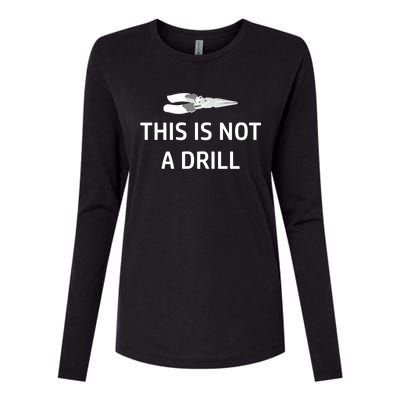 This Is Not A Drill Funny Handy Gift Womens Cotton Relaxed Long Sleeve T-Shirt