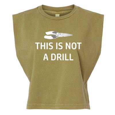 This Is Not A Drill Funny Handy Gift Garment-Dyed Women's Muscle Tee