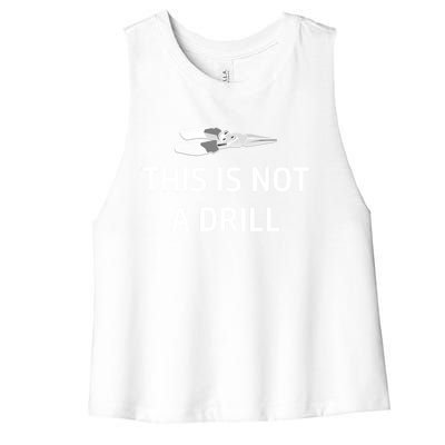 This Is Not A Drill Funny Handy Gift Women's Racerback Cropped Tank