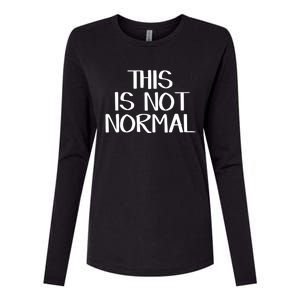 This Is Not Normal Gift Womens Cotton Relaxed Long Sleeve T-Shirt