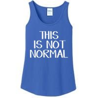 This Is Not Normal Gift Ladies Essential Tank