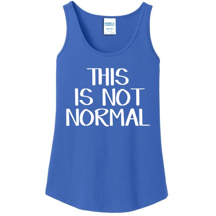 This Is Not Normal Gift Ladies Essential Tank