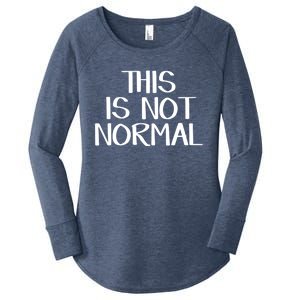 This Is Not Normal Gift Women's Perfect Tri Tunic Long Sleeve Shirt