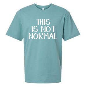 This Is Not Normal Gift Sueded Cloud Jersey T-Shirt