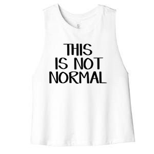 This Is Not Normal Gift Women's Racerback Cropped Tank