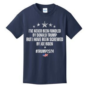 TRUMP2024 I've Never Been Fondled By Trump But I Have Been Screwed By Biden Kids T-Shirt