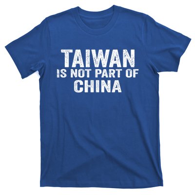 Taiwan Is Not Part Of China Support And Defend Democracy Great Gift T-Shirt