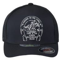 There Is No Cure For A No Good Ramblin' Man Quote Flexfit Unipanel Trucker Cap
