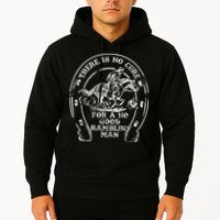 There Is No Cure For A No Good Ramblin' Man Quote Hoodie