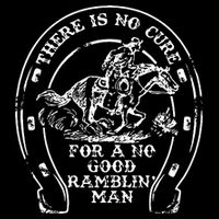 There Is No Cure For A No Good Ramblin' Man Quote Sweatshirt