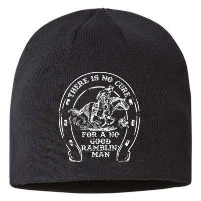 There Is No Cure For A No Good Ramblin' Man Quote Sustainable Beanie