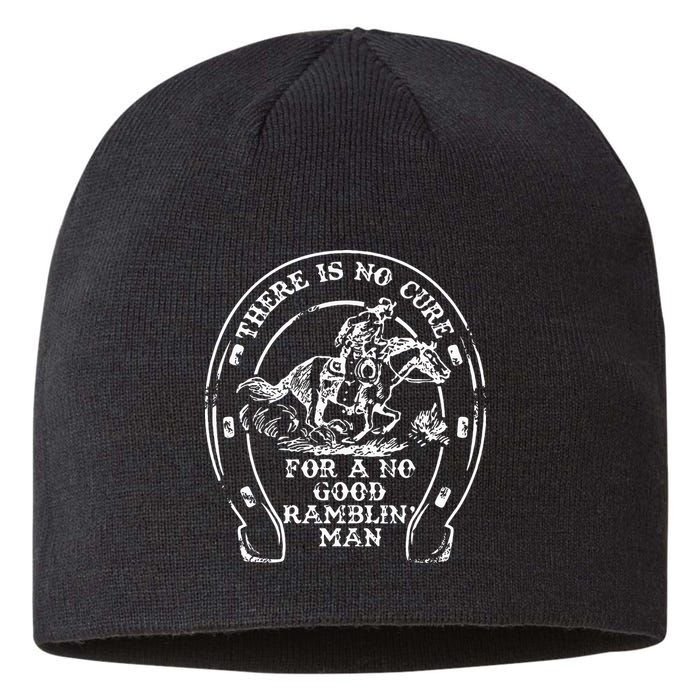 There Is No Cure For A No Good Ramblin' Man Quote Sustainable Beanie