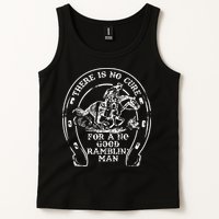 There Is No Cure For A No Good Ramblin' Man Quote Tank Top