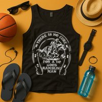 There Is No Cure For A No Good Ramblin' Man Quote Tank Top