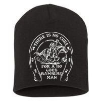 There Is No Cure For A No Good Ramblin' Man Quote Short Acrylic Beanie