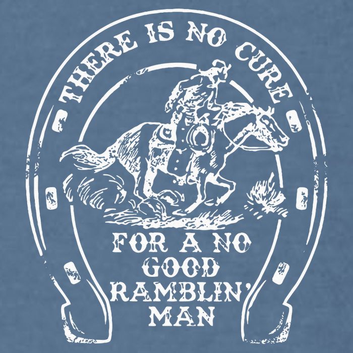 There Is No Cure For A No Good Ramblin' Man Quote Garment-Dyed Sweatshirt