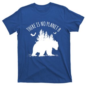 There Is No Planet B Gift Earth Day Save Our Planet Gift T-Shirt