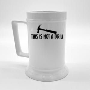 This Is Not A Drill Funny Text Gift Beer Stein