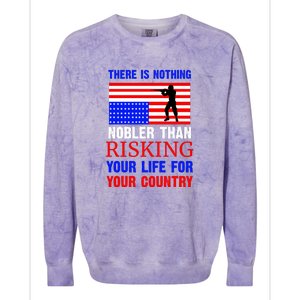 There Is Nothing Nobler Than Risking Your Life For Your Country Memorial Day Colorblast Crewneck Sweatshirt