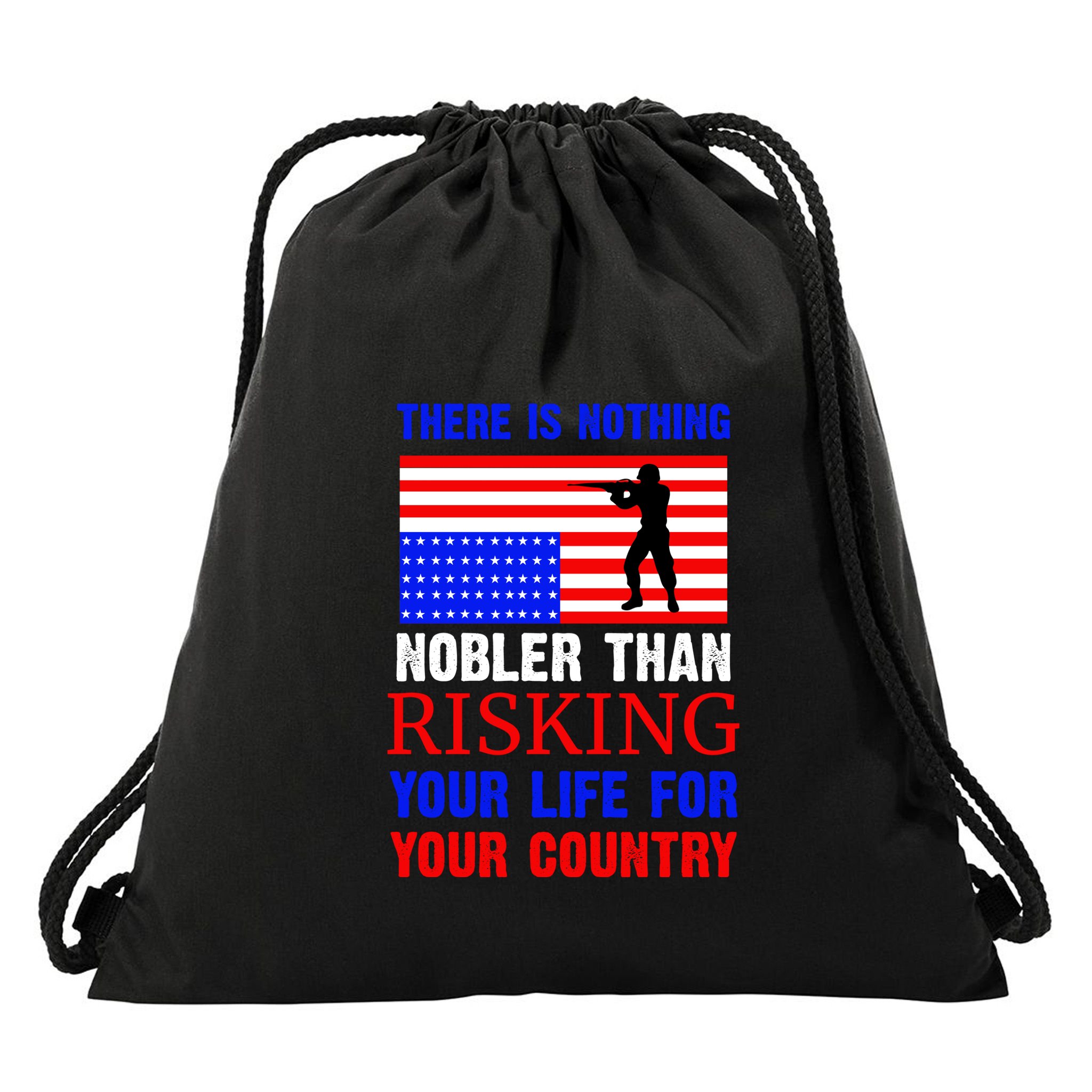 There Is Nothing Nobler Than Risking Your Life For Your Country Memorial Day Drawstring Bag