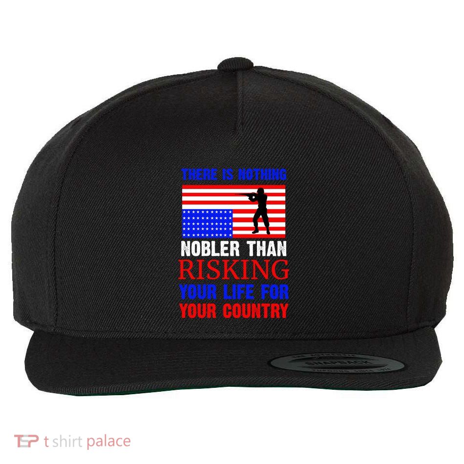 There Is Nothing Nobler Than Risking Your Life For Your Country Memorial Day Wool Snapback Cap