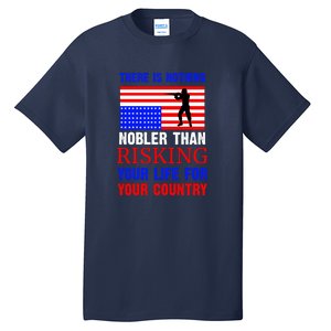 There Is Nothing Nobler Than Risking Your Life For Your Country Memorial Day Tall T-Shirt