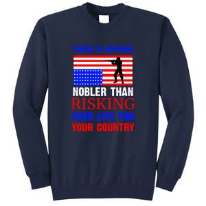 There Is Nothing Nobler Than Risking Your Life For Your Country Memorial Day Tall Sweatshirt