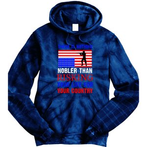 There Is Nothing Nobler Than Risking Your Life For Your Country Memorial Day Tie Dye Hoodie