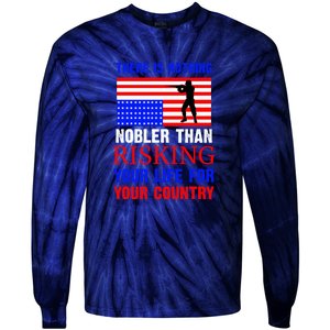 There Is Nothing Nobler Than Risking Your Life For Your Country Memorial Day Tie-Dye Long Sleeve Shirt