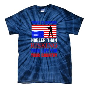 There Is Nothing Nobler Than Risking Your Life For Your Country Memorial Day Tie-Dye T-Shirt