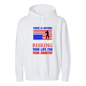 There Is Nothing Nobler Than Risking Your Life For Your Country Memorial Day Garment-Dyed Fleece Hoodie