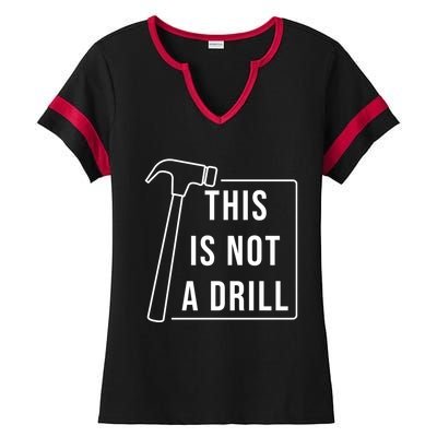 This Is Not A Drill Hammer Sarcastic Pun Cute Gift Ladies Halftime Notch Neck Tee