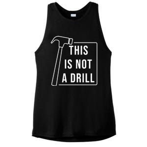 This Is Not A Drill Hammer Sarcastic Pun Cute Gift Ladies PosiCharge Tri-Blend Wicking Tank