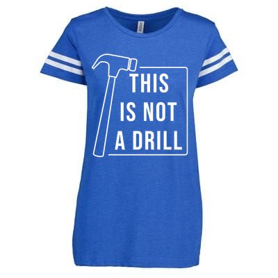 This Is Not A Drill Hammer Sarcastic Pun Cute Gift Enza Ladies Jersey Football T-Shirt