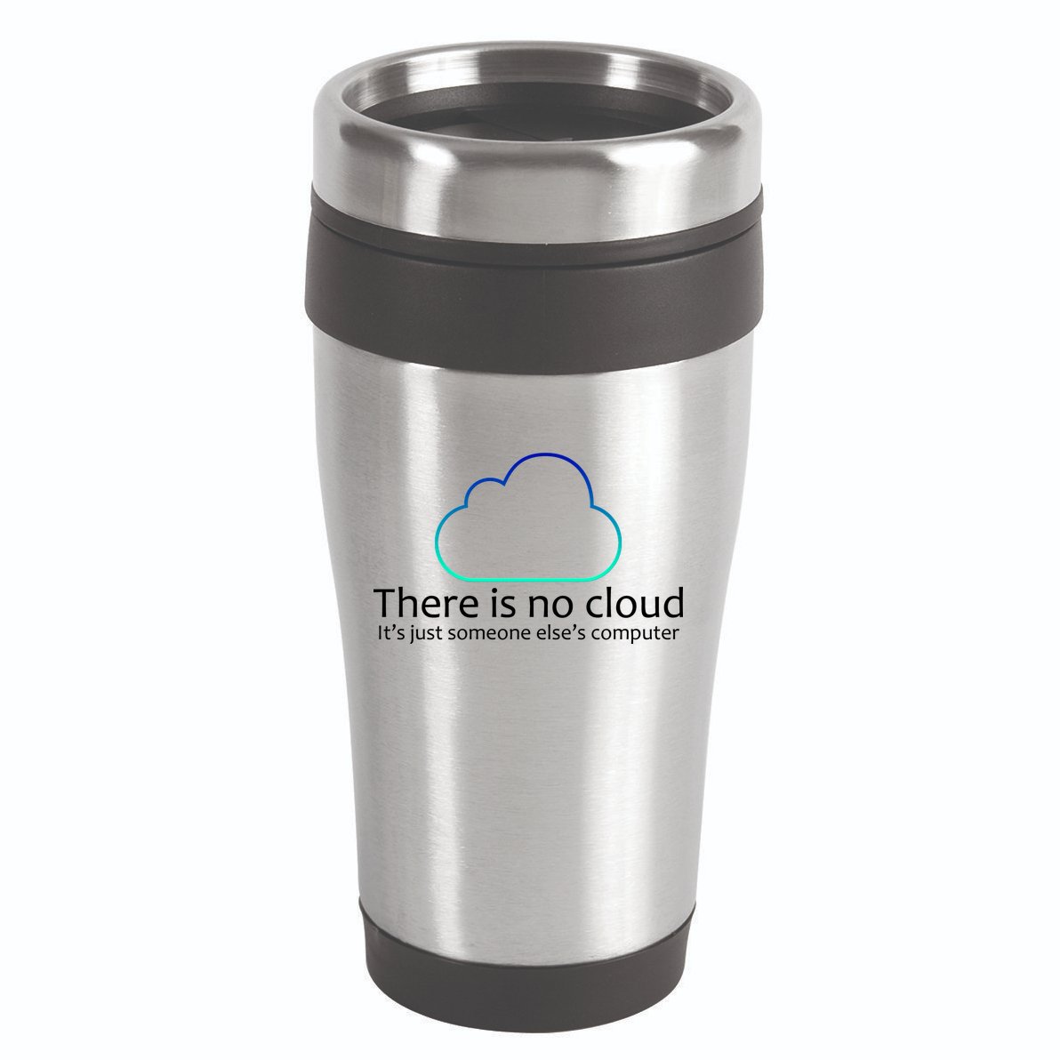 There Is No Cloud 16oz Travel Tumbler